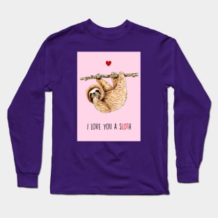 I love you a sLOTh Long Sleeve T-Shirt